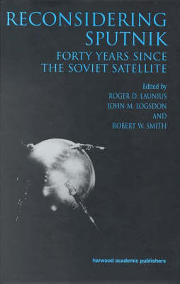Reconsidering Sputnik - Roger D. Lanius; John M. Logsdon; Robert W. Smith