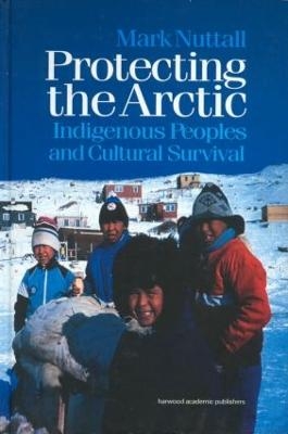 Protecting the Arctic - Mark Nuttall