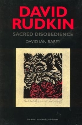 David Rudkin: Sacred Disobedience - David Ian Rabey; David I. Rabey