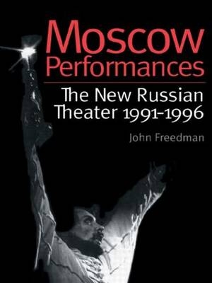 Moscow Performances - John Freedman