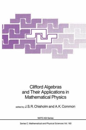 Clifford Algebras and Their Applications in Mathematical Physics - J.S.R. Chisholm; A.K. Common