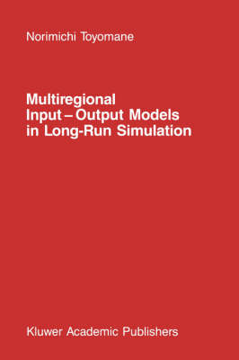 Multiregional Input - Output Models in Long-Run Simulation - N. Toyomane