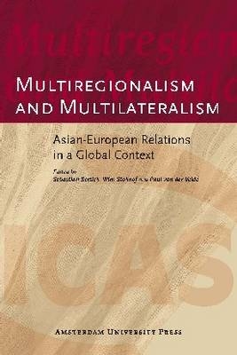 Multiregionalism and Multilateralism - DR. (ENG) Sebastian Bersick; DR. Paul van der Velde; PROF. DR. Wim Stokhof