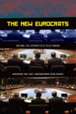 The New Eurocrats - Karin Geuijen; Paul Hart; Sebastiaan Princen; Kutsal Yesilkagit