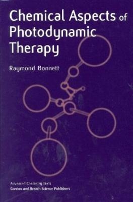 Chemical Aspects of Photodynamic Therapy - Raymond Bonnett