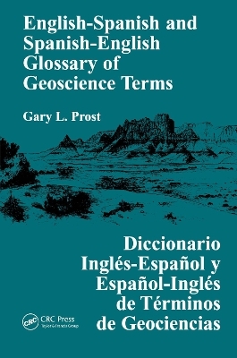 English?Spanish and Spanish?English Glossary of Geoscience Terms - Gary L. Prost