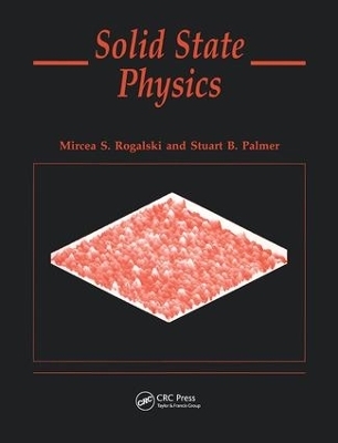 Solid State Physics - Mircea S. Rogalski; Stuart B. Palmer