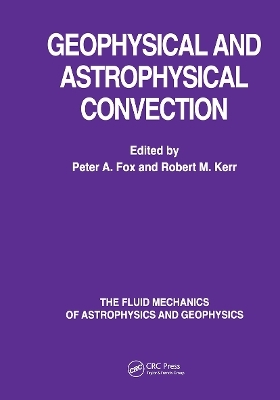 Geophysical & Astrophysical Convection - Peter A Fox; Robert M. Kerr