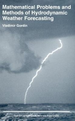 Mathematical Problems and Methods of Hydrodynamic Weather Forecasting - Vladimir Gordin