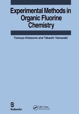 Experimental Methods in Organic Fluorine Chemistry - Tomoya Kitazume; Takashi Yamazaki