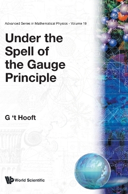 Under The Spell Of The Gauge Principle - Gerard 't Hooft