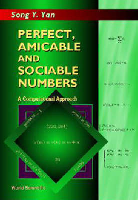 Perfect, Amicable And Sociable Numbers: A Computational Approach - Song Y Yan
