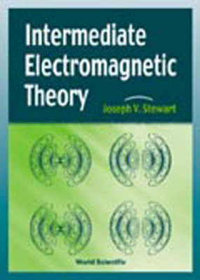Intermediate Electromagnetic Theory - Joseph V Stewart