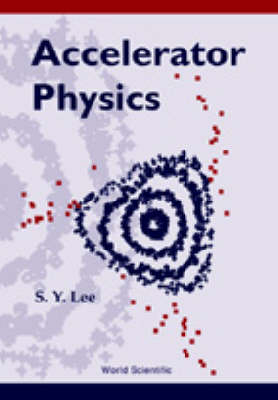 Accelerator Physics - Shyh-Yuan Lee