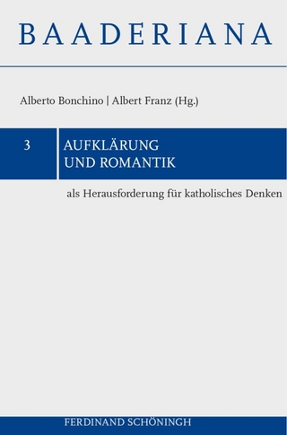 Aufklärung und Romantik als Herausforderung für katholisches Denken - Albert Franz; Alberto Bonchino