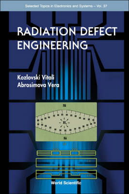 Radiation Defect Engineering - Abrosimova Vera, Vitali V Kozlovski
