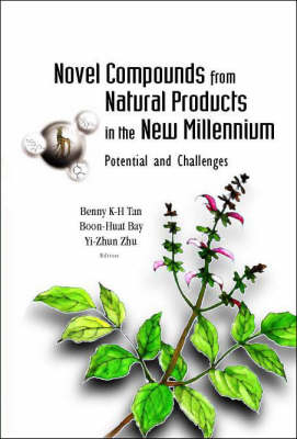 Novel Compounds From Natural Products In The New Millennium: Potential And Challenges - Benny Kwong Huat Tan; Yi-zhu Zhu; Boon-Huat Bay