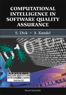 Computational Intelligence In Software Quality Assurance - Scott Dick; Abraham Kandel