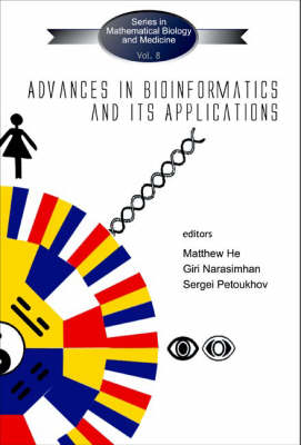 Advances In Bioinformatics And Its Applications - Proceedings Of The International Conference - Matthew He; Sergei V Petoukhov; Giri Narashimhan