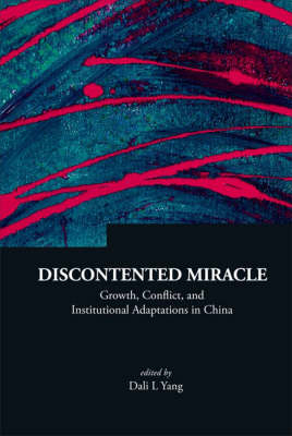 Discontented Miracle: Growth, Conflict, And Institutional Adaptations In China - Dali L Yang