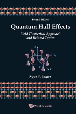 Quantum Hall Effects: Field Theoretical Approach And Related Topics (2nd Edition) - Zyun Francis Ezawa