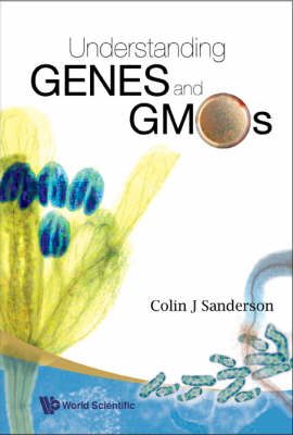 Understanding Genes And Gmos - Colin Sanderson