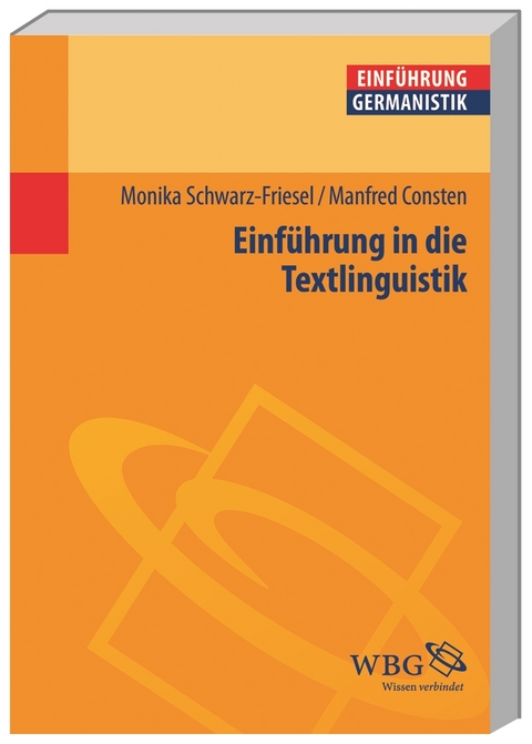 Einführung in die Textlinguistik - Monika Schwarz-Friesel, Manfred Consten