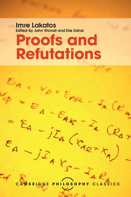 Proofs and Refutations - Imre Lakatos; John Worrall; Elie Zahar