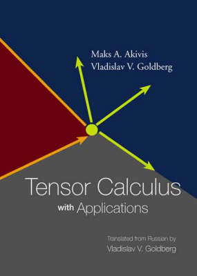 Tensor Calculus With Applications - Vladislav V Goldberg; Maks A Akivis