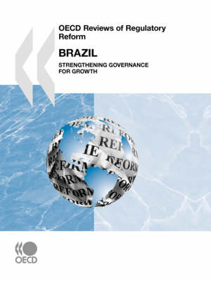 OECD Reviews of Regulatory Reform Brazil - OECD Publishing