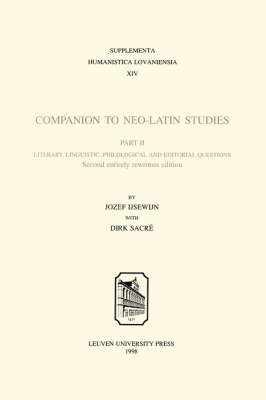 Companion to Neo-Latin Studies - Jozef Ijsewijn; Dirk Sacré