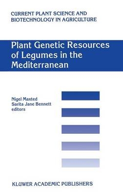 Plant Genetic Resources of Legumes in the Mediterranean - Sarita Jane Bennett; Nigel Maxted