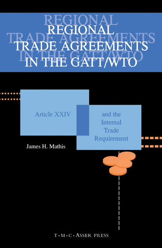 Regional Trade Agreements in the GATT/WTO:Artical XXIV and the Internal Trade Requirement - James Mathis