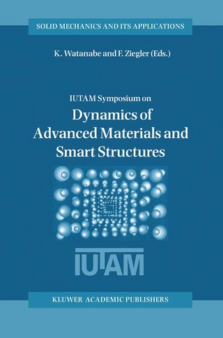 Dynamics of Advanced Materials and Smart Structures - Kazumi Watanabe; Franz Ziegler