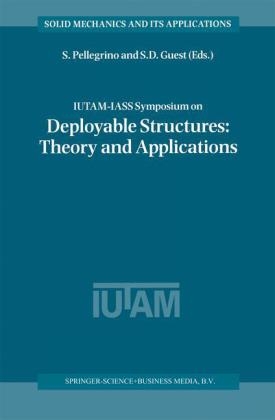 IUTAM-IASS Symposium on Deployable Structures: Theory and Applications - Simon D. Guest; Sergio Pellegrino