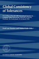 Global Consistency of Tolerances - Fred van Houten; Hubert Kals