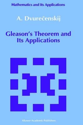 Gleason's Theorem and Its Applications - Anatolij Dvurecenskij