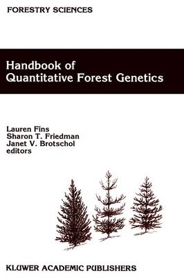 Handbook of Quantitative Forest Genetics - J.V. Brotschol; Lauren Fins; S.T. Friedman