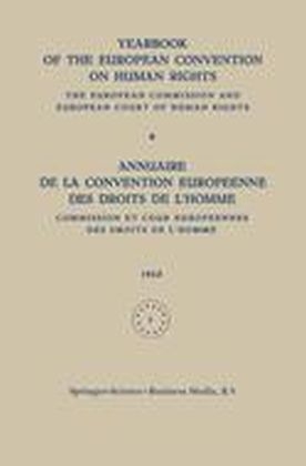 Yearbook of the European Convention on Human Rights / Annuaire de la Convention Europeenne des Droits de L'homme - Council of Europe/Conseil de l'Europe