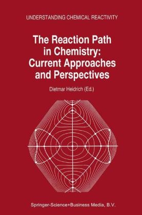 Reaction Path in Chemistry: Current Approaches and Perspectives - D. Heidrich