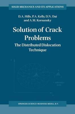 Solution of Crack Problems - D.N. Dai; D.A. Hills; P.A. Kelly; A.M. Korsunsky