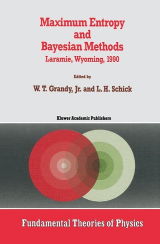 Maximum Entropy and Bayesian Methods - W.T. Grandy Jr.; L.H. Schick