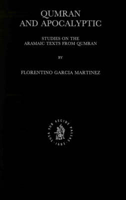 Qumran and Apocalyptic - Florentino Garcia Martinez