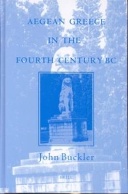 Aegean Greece in the Fourth Century BC - John Buckler