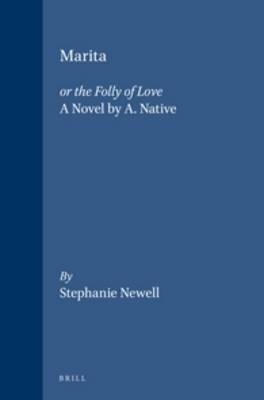 Marita: or the Folly of Love - Stephanie Newell