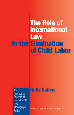 The Role of International Law in the Elimination of Child Labor - Holly Cullen