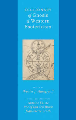 Dictionary of Gnosis & Western Esotericism - Wouter J. Hanegraaff