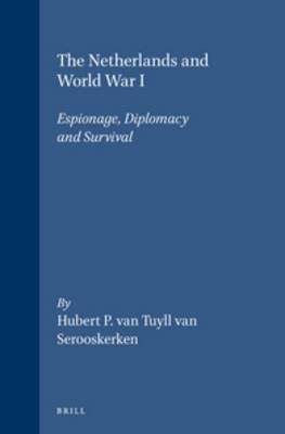 The Netherlands and World War I - Hubert van Tuyll van Serooskerken