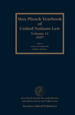 Max Planck Yearbook of United Nations Law, Volume 11 (2007) - Armin von Bogdandy; Rüdiger Wolfrum; Christiane E. Philipp