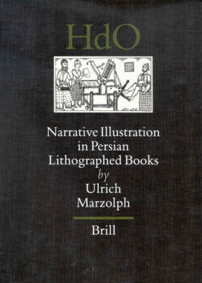 Narrative Illustration in Persian Lithographed Books - Ulrich Marzolph